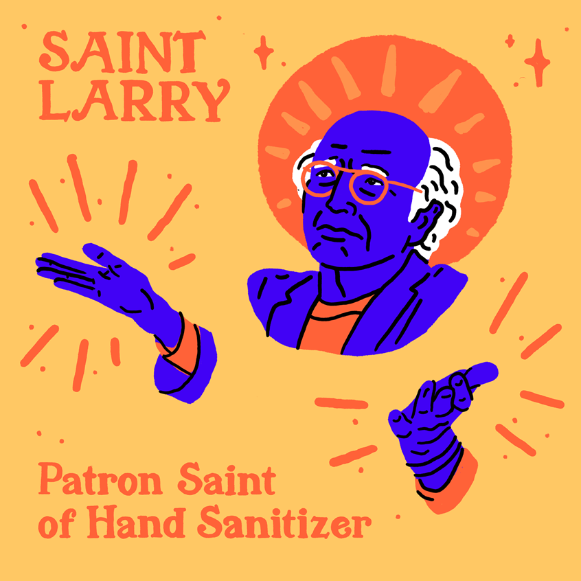 illustration of A portrait I created of the intolerable Larry David based on the newest season of Curb Your Enthusiasm where Larry becomes obsessed with hand sanitizers.
Portrait, fan art, saint, digital painting, limited color palette, handrawn type, custom type, sacrilegious, yellow, orange, blue.