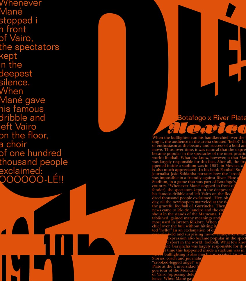 illustration of Part of a series of illustrations using typography made for a booklet that tells the story of legendary football player Garrincha.
Editorial, books, publishing, author, entertainment, promotion, marketing, advertising, digital media, web media, football, soccer, sports, color, orange
